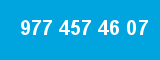 977 457 46 07